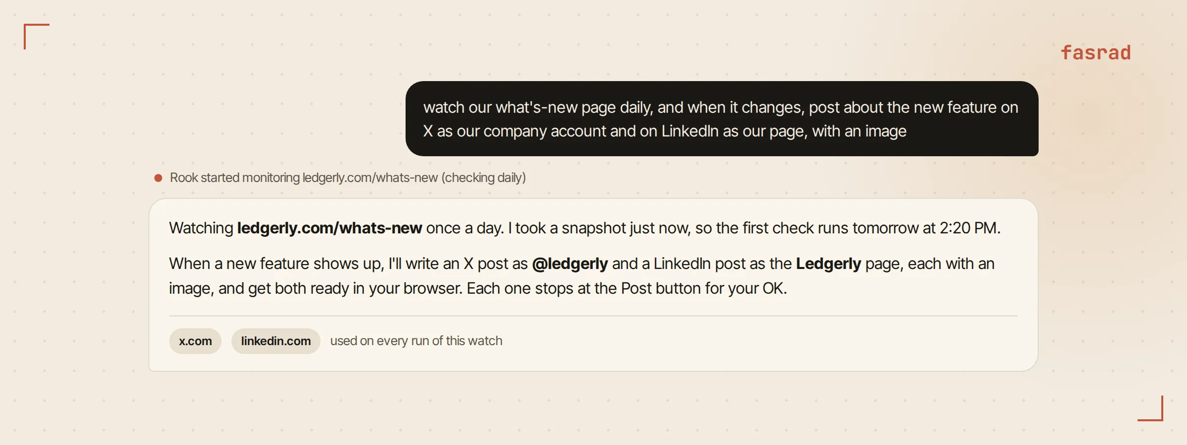 A chat where the team asks the agent to watch the what's-new page daily and post about new features on X and LinkedIn with an image, and the agent confirms the watch and the first check time